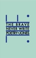Cover: Brave Never Write Poetry - Coach House Books