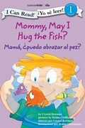 Cover: Mam&aacute;: &iquest;Puedo abrazar al pez? / Mommy, May I Hug the Fish? - Zonderkidz