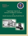 Cover: Cryptologic Aspects of German Intelligence Activities in South America During World War II - Military Bookshop