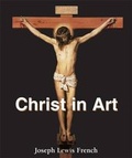 Cover: Christ in Art - Parkstone Press Ltd