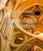 Cover: The Splendour of English Gothic Architecture - Parkstone Press Ltd