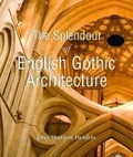 Cover: The Splendour of English Gothic Architecture - Parkstone Press Ltd