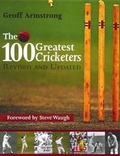 Cover: 100 Greatest Cricketers of All Time - Reed Natural History Australia