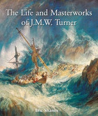 Abbildung von: The Life and Masterworks of J.M.W. Turner - Confidential Concepts International - Parkstone