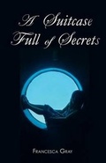 Cover: A Suitcase Full of Secrets - FriesenPress