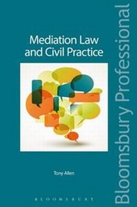 Abbildung von: Mediation Law and Civil Practice - Bloomsbury Professional