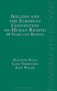 Enlarge image Cover: Ireland and the European Convention on Human Rights: 60 Years and Beyond - Bloomsbury Professional