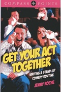 Cover: Compass Points: Get Your Act Together - Writing A Stand-up Comedy Routine - John Hunt Publishing