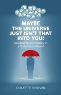 Cover: Maybe the Universe Just Isn't That Into You! - Soul Rocks Books