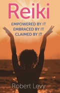 Cover: Reiki: Empowered By It, Embraced By It, Claimed By It - John Hunt Publishing