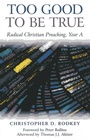 Cover: Too Good to be True - Radical Christian Preaching, Year A - Christian Alternative