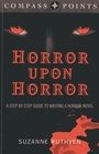 Cover: Compass Points - Horror Upon Horror - A Step by Step Guide to Writing a Horror Novel - John Hunt Publishing