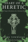 Cover: Diary of a Heretic - The Pagan Adventures of a Christian Priest - John Hunt Publishing