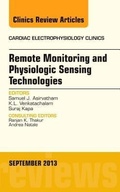 Cover: Remote Monitoring and Physiologic Sensing Technologies and Applications, An Issue of Cardiac Electrophysiology Clinics: Volume 5-3 - Elsevier