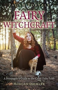 Abbildung von: Pagan Portals - Fairy Witchcraft - Moon Books