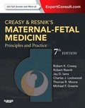 Cover: Creasy and Resnik's Maternal-Fetal Medicine: Principles and Practice - Saunders