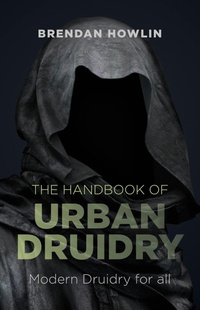 Abbildung von: Handbook of Urban Druidry, The - Modern Druidry for all - John Hunt Publishing