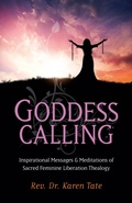 Cover: Goddess Calling - Inspirational Messages & Meditations of Sacred Feminine Liberation Thealogy - John Hunt Publishing