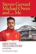 Cover: Steven Gerrard, Michael Owen and Me. - Independent Publishing Network