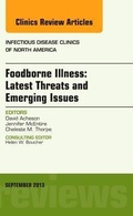 Cover: Foodborne Illness: Latest Threats and Emerging Issues, an Issue of Infectious Disease Clinics: Volume 27-3 - Elsevier
