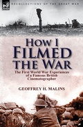 Cover: How I Filmed the War - Leonaur Ltd