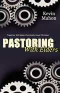Cover: Pastoring with Elders - Word Alive Press
