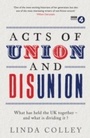 Cover: Acts of Union and Disunion - Profile Books Ltd