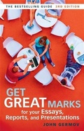 Cover: Get Great Marks for Your Essays, Reports, and Presentations - A&U Academic