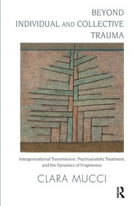 Enlarge image Cover: Beyond Individual and Collective Trauma - Karnac Books