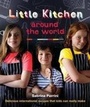 Cover: Little Kitchen Around the World - Hardie Grant Books