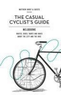 Abbildung von: The Casual Cyclist Guide to Melbourne - Hardie Grant Books