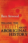 Cover: Telling the Truth About Aboriginal History - Allen & Unwin