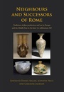 Cover: Neighbours and Successors of Rome - Oxbow Books