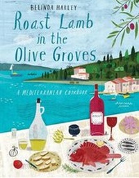 Abbildung von: Roast Lamb in the Olive Groves - Hardie Grant Books