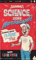 Cover: Dammit Science, Where's My Hoverboard? - Hardie Grant Books