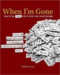 Cover: When I'm Gone: Practical Notes for Those You Leave Behind - Boston Mills Press