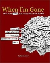Enlarge image Cover: When I'm Gone: Practical Notes for Those You Leave Behind - Boston Mills Press