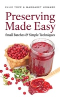Cover: Preserving Made Easy: Small Batches and Simple Techniques - Firefly Books Ltd