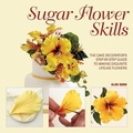 Cover: Sugar Flower Skills - Firefly Books Ltd