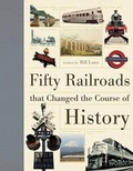Cover: Fifty Railroads That Changed the Course of History - Firefly Books Ltd