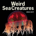 Cover: Weird Sea Creatures - Firefly Books Ltd