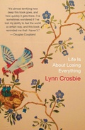 Cover: Life Is About Losing Everything - House of Anansi Press Ltd ,Canada