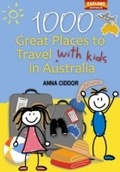 Cover: 1000 Great Places to Travel with Kids in Australia - Explore Australia Publishing