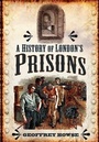 Cover: History of London's Prisons - Pen and Sword