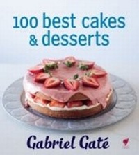 Abbildung von: 100 Best Cakes & Desserts - Hardie Grant Books