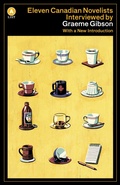 Cover: Eleven Canadian Novelists Interviewed by Graeme Gibson - House of Anansi Press Ltd ,Canada