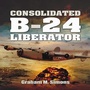 Cover: Consolidated B-24 - Liberator - Pen & Sword Aviation