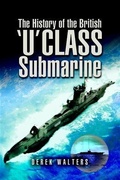 Cover: History of the British U Class Submarine - Pen and Sword