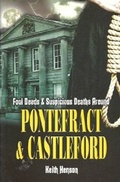 Cover: Foul Deeds and Suspicious Deaths Around Pontefract & Castleford - Wharncliffe