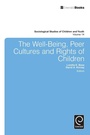 Cover: The Well-Being, Peer Cultures and Rights of Children - Emerald Publishing Limited